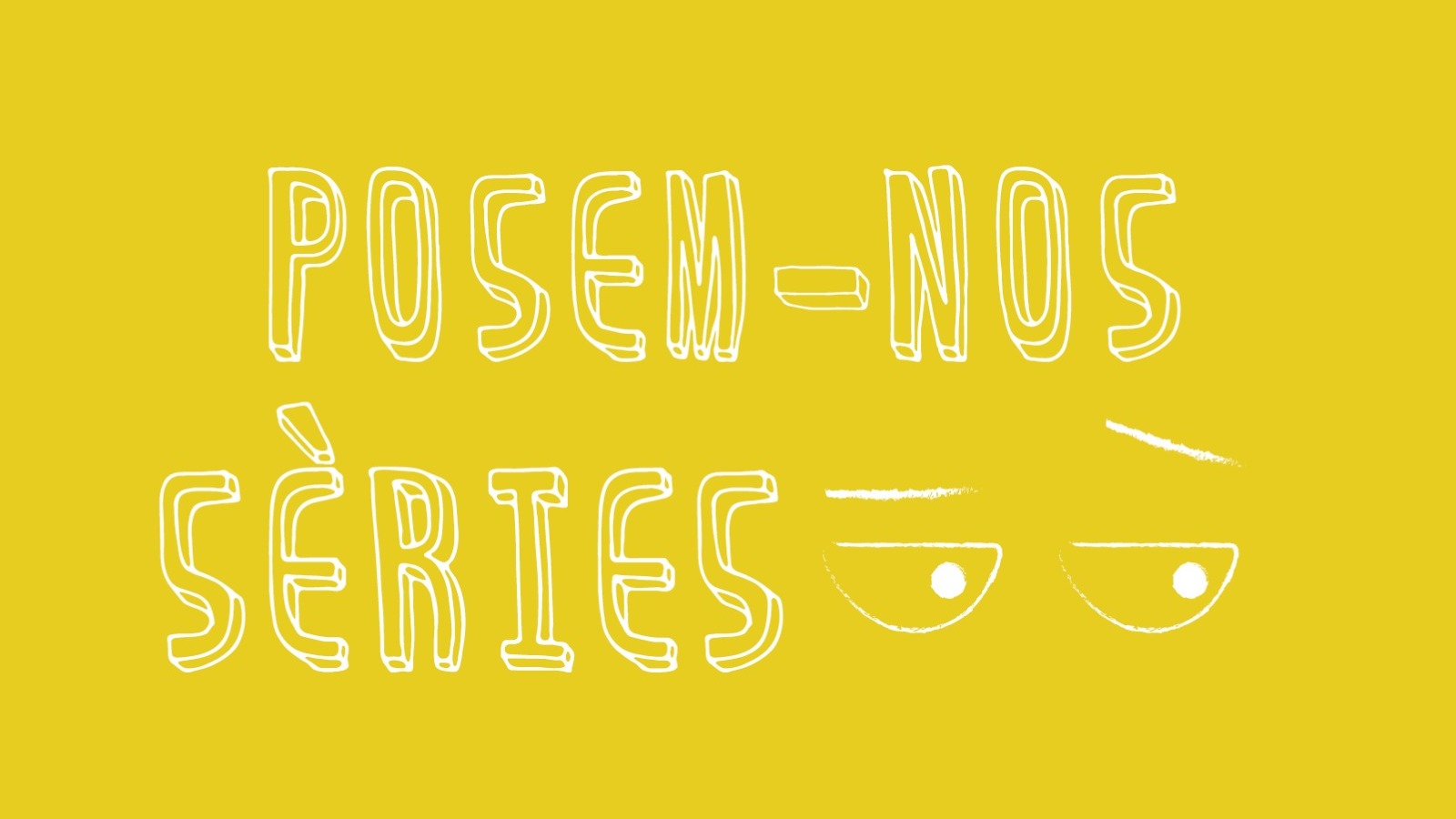 Posem-nos sèries